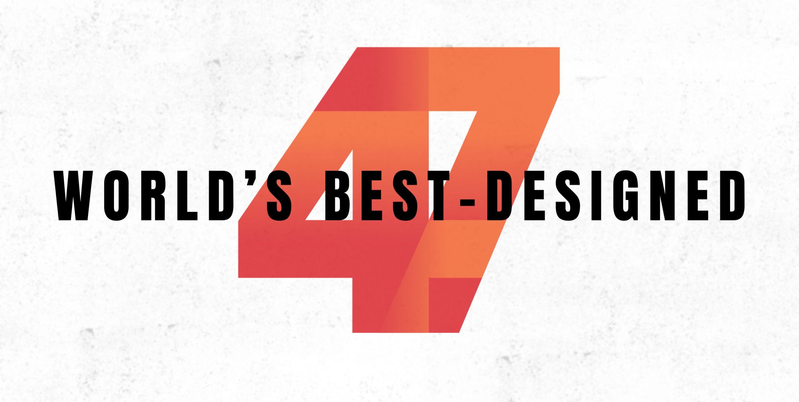 Bold black text reads "WORLD'S BEST-DESIGNED" over a large, gradient red-orange number "47" on a textured white background.